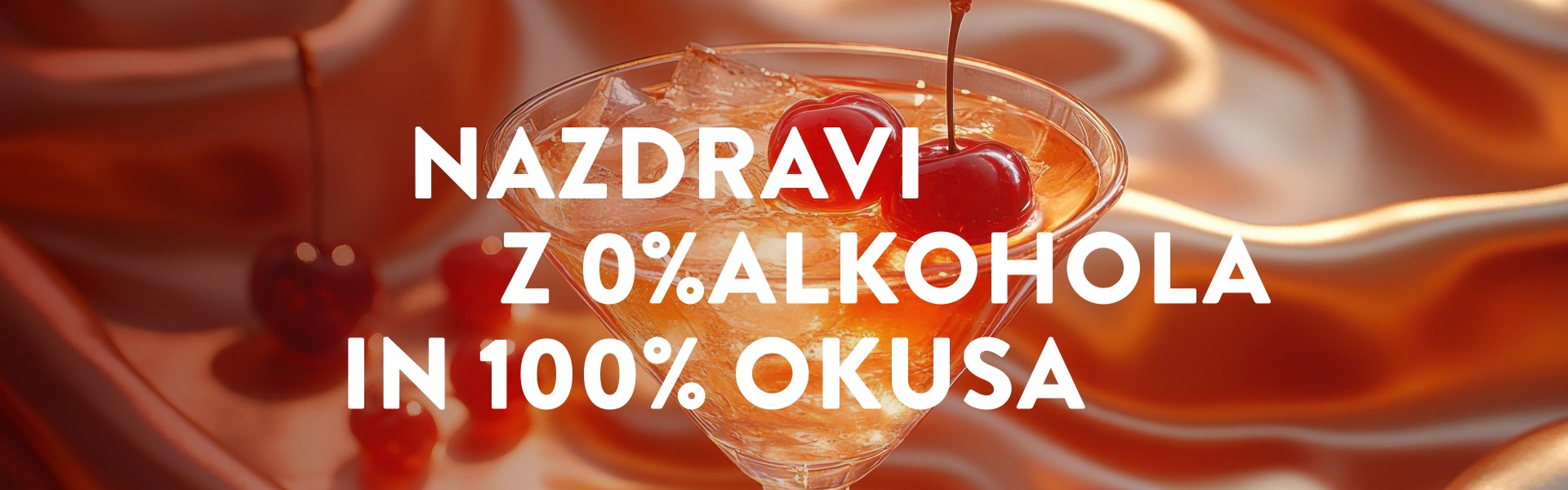 Napis "NAZDRAVI Z 0% ALKOHOLA IN 100% OKUSA", v ozadju pijača