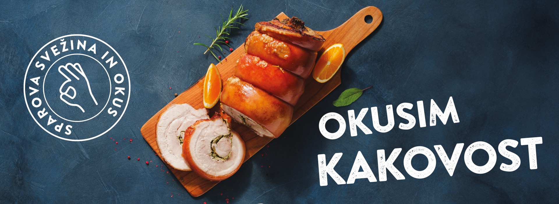 OKUSIM KAKOVOST, SPAROVA SVEŽINA IN OKUS, SPAR OKUSIM KAKOVOST, SPAROVA SVEŽINA IN OKUS, SPAR