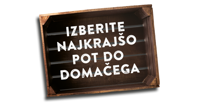 Gajbica z napisom Izberite najkrajšo pot do domačega