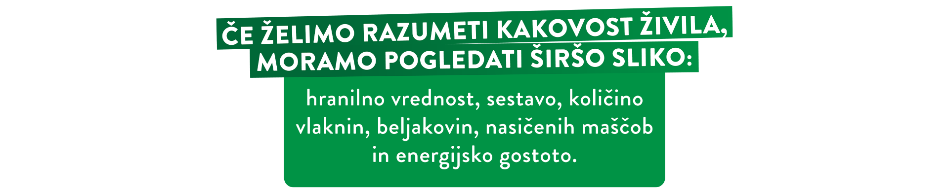 Če želimo razumeti kakovost živila, moramo pogledati širšo sliko