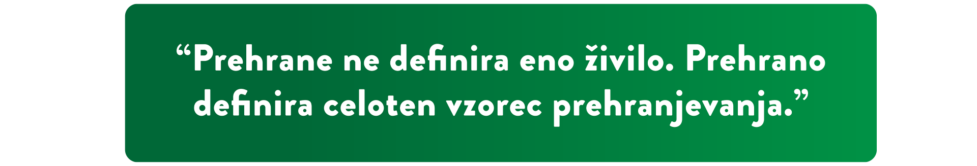 Prehrane ne definira eno živilo.