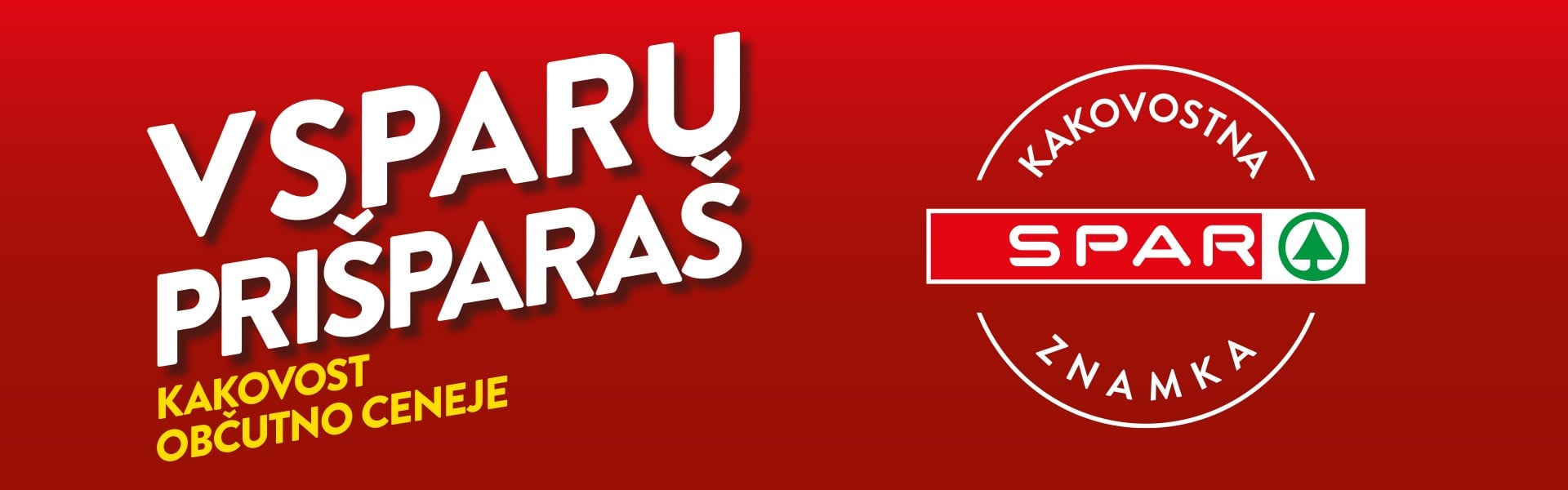 Slogan V SPARU PRIŠPARAŠ - kakovost občutno ceneje in logotip Kakovostna znamka SPAR