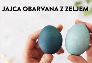 Pirhi in ustvarjanje za veliko noč: jajca obarvana z zeljem